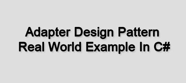 Adapter Design Pattern Real World Example